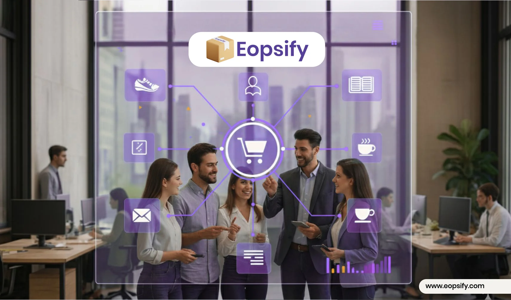 How Eopsify Simplifies Multi-Store Management and Centralizes Ecommerce Operations
